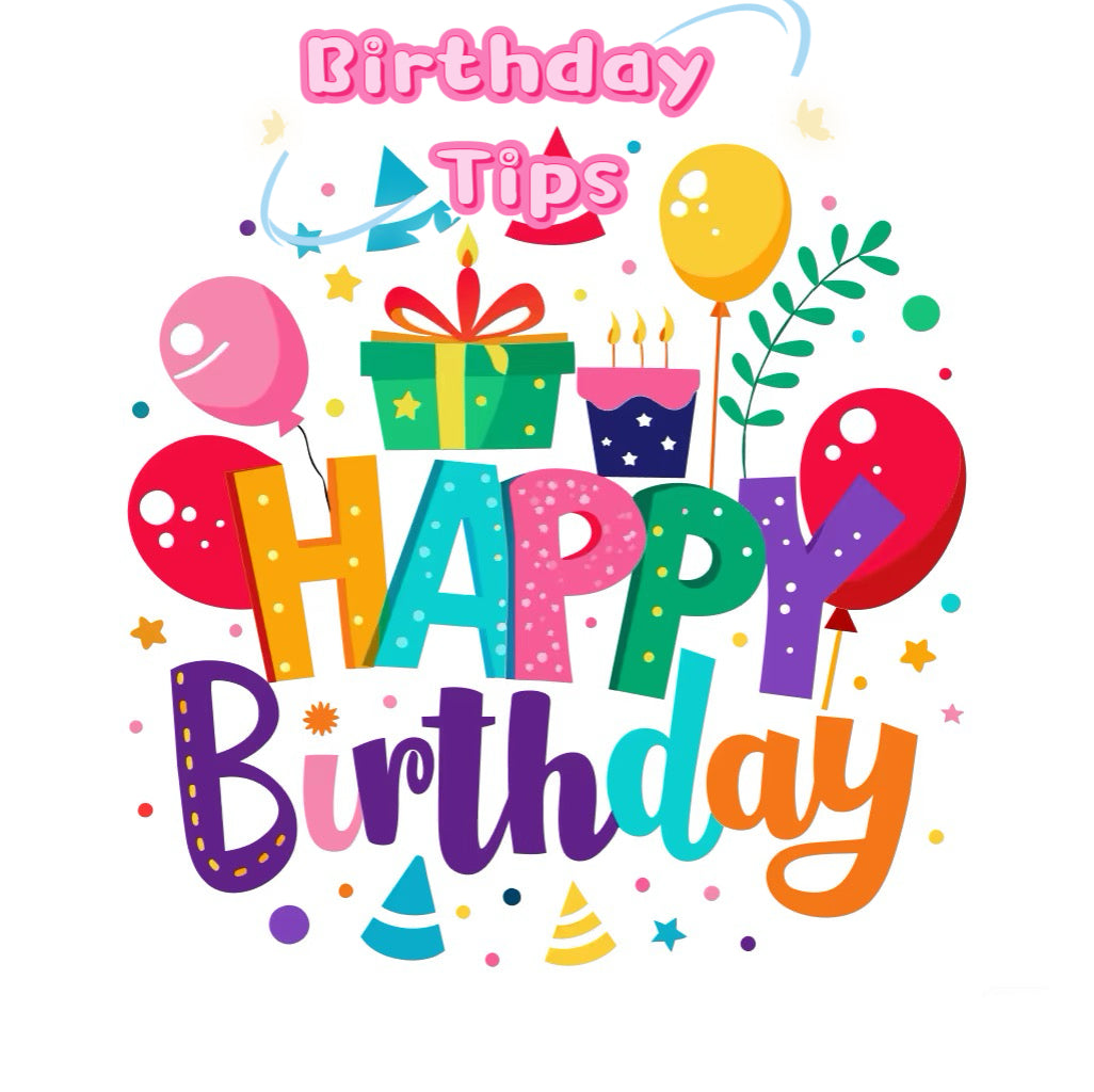 🎉Birthday Tips🎂🥳